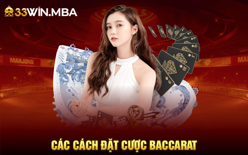 Cách đặt cược baccarat tại nhà cái 33WIN