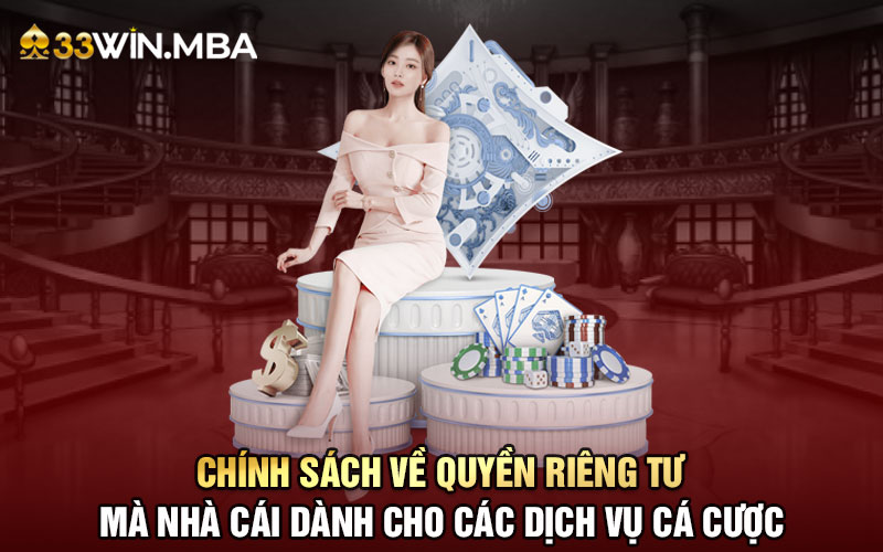 Chính sách về quyền riêng tư mà nhà cái dành cho các dịch vụ cá cược 