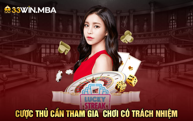 Cược thủ tham gia chơi cần có trách nhiệm 