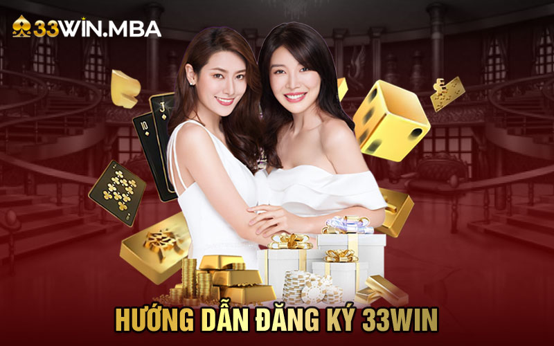 Hướng dẫn đăng ký tài khoản 33WIN