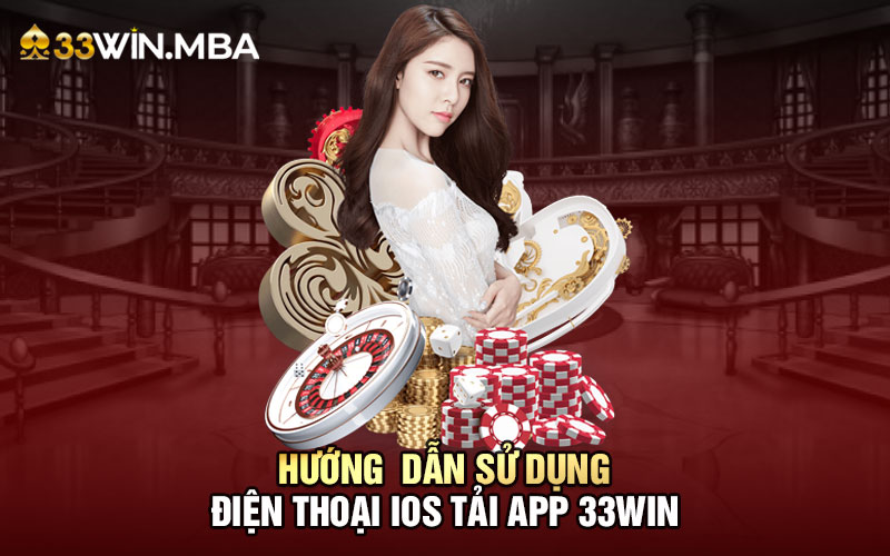 Hướng dẫn tải app 33WIN Trên IOS